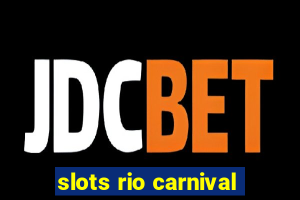 slots rio carnival